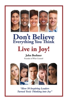 Paperback Don't Believe Everything You Think: Live in Joy Book