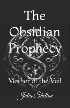 Paperback The Obsidian Prophecy: Mother of the Veil Book