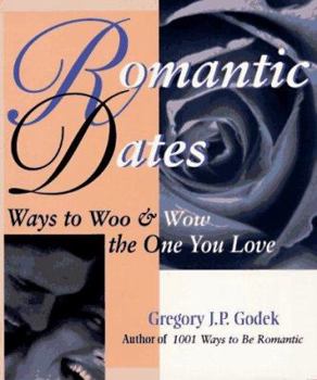 Paperback Romantic Dates: Ways to Woo and Wow the One You Love Book