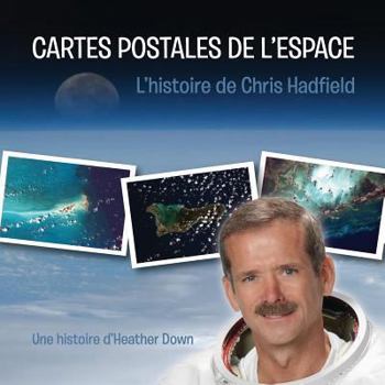 Postcards from Space: The Chris Hadfield Story