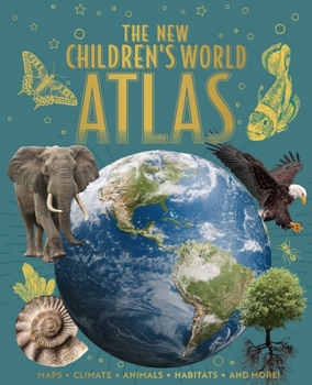 Hardcover The New Children's World Atlas: Maps, Climate, Animals, Habitats, and More! Book