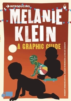 Melanie Klein for Beginners - Book  of the Introducing Graphic Guides