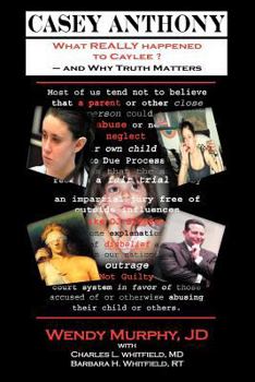 Paperback Casey Anthony What Really Happened to Caylee and Why Truth Matters Book