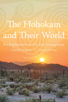 Paperback The Hohokam and Their World: An Exploration of Art and Iconography Book