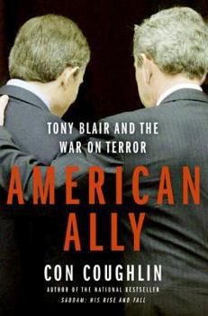 Hardcover American Ally: Tony Blair and the War on Terror Book