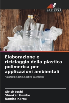 Paperback Elaborazione e riciclaggio della plastica polimerica per applicazioni ambientali [Italian] Book