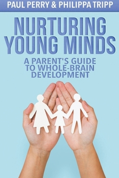 Paperback Nurturing Young Minds: A Parent's Guide to Whole-Brain Development Book