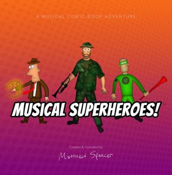 Paperback Musical Superheroes!: A Musical Comic Book Adventure Book