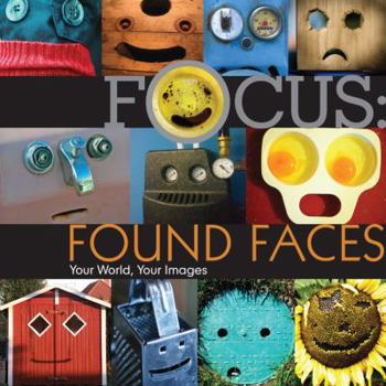 Hardcover Found Faces: Your World, Your Images Book