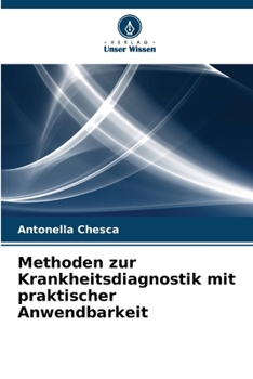 Methoden zur Krankheitsdiagnostik mit praktischer Anwendbarkeit (German Edition)