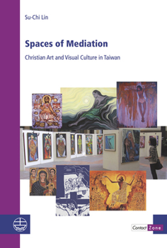 Spaces of Mediation: Christian Art and Visual Culture in Taiwan