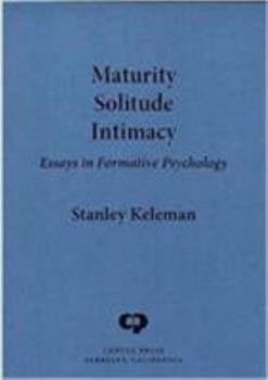 Paperback Maturity Solitude Intimacy: Essays in Formative Psychology Book