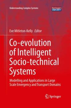 Co-Evolution of Intelligent Socio-Technical Systems: Modelling and Applications in Large Scale Emergency and Transport Domains