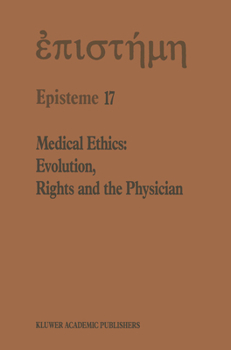 Hardcover Medical Ethics: Evolution, Rights and the Physician Book