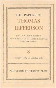 Hardcover The Papers of Thomas Jefferson, Volume 8: February 1785 to October 1785 Book