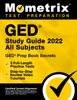 Paperback GED Study Guide 2022 All Subjects - GED Prep Book Secrets, 3 Full-Length Practice Tests, Step-By-Step Review Video Tutorials: [Certified Content Align Book