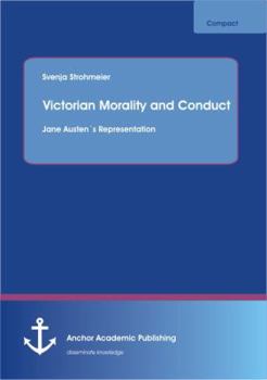Paperback Victorian Morality and Conduct: Jane Austen´s Representation Book