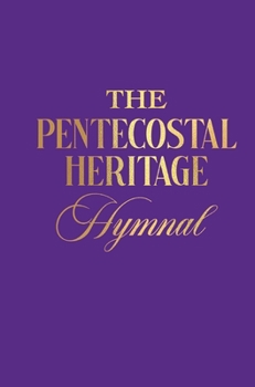 Hardcover The Pentecostal Heritage Hymnal Book