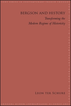 Paperback Bergson and History: Transforming the Modern Regime of Historicity Book