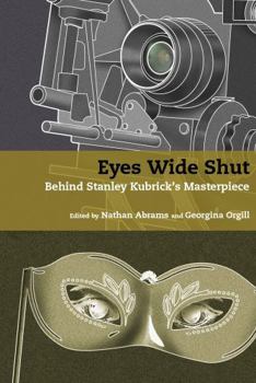 Hardcover Eyes Wide Shut: Behind Stanley Kubrick's Masterpiece Book