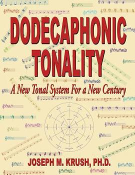 Paperback Dodecaphonic Tonality - A New Tonal System for a New Century Book