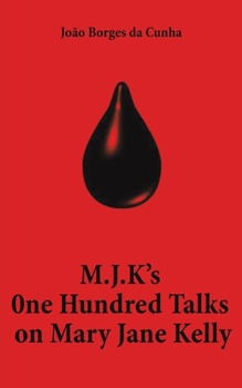 Paperback M.J.K's One Hundred Talks on Mary Jane Kelly Book