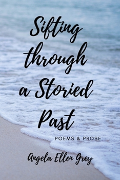 Paperback Sifting Through a Storied Past: Poems and Prose Book