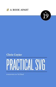Practical SVG - Book #19 of the A Book Apart