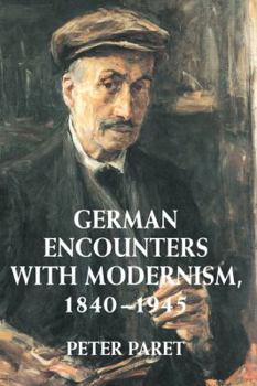 Hardcover German Encounters with Modernism, 1840 1945 Book
