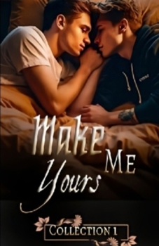 Make Me Yours: BL COLLECTION 1