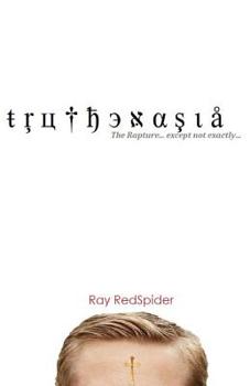 Paperback Truthenasia: The Rapture, except not exactly... Book