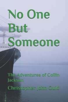 No One But Someone: The Adventures of Collin Jackson