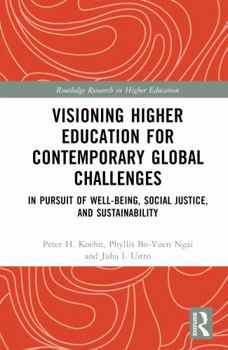 Hardcover Visioning Higher Education for Contemporary Global Challenges: In Pursuit of Well-Being, Social Justice, and Sustainability Book