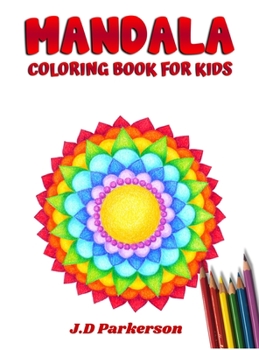 Hardcover Mandala Coloring Book For Kids: Easy Mandalas To Color For Relaxation Easy Mandalas 5+ages Book