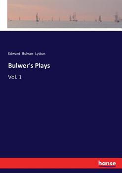Paperback Bulwer's Plays: Vol. 1 Book