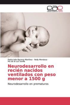 Paperback Neurodesarrollo en recién nacidos ventilados con peso menor a 1500 g [Spanish] Book