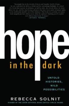 Paperback Hope in the Dark: Untold Histories, Wild Possibilities (Nation Books) Book