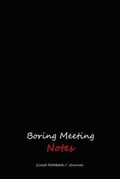 Paperback Boring meeting notes: Lined notebook / journal 120 pages 6x9 Book