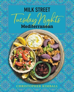 Hardcover Milk Street: Tuesday Nights Mediterranean: 125 Simple Weeknight Recipes from the World's Healthiest Cuisine Book