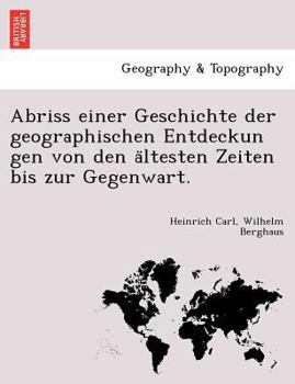 Paperback Abriss einer Geschichte der geographischen Entdeckun gen von den a&#776;ltesten Zeiten bis zur Gegenwart. [German] Book