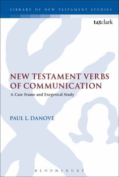 Hardcover New Testament Verbs of Communication: A Case Frame and Exegetical Study Book