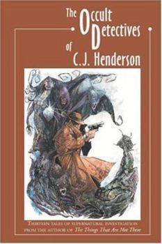 Paperback The Occult Detectives of C.J. Henderson Book