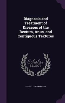 Hardcover Diagnosis and Treatment of Diseases of the Rectum, Anus, and Contiguous Textures Book