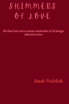 Paperback Shimmers of love: All about love and a consise explanation of strings attached to love Book