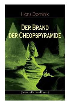 Paperback Der Brand der Cheopspyramide (Science-Fiction-Roman): Gefahr der Atomzertrümmerung Book