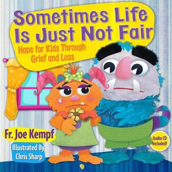 Hardcover Sometimes Life Is Just Not Fair: Hope for Through Grief and Loss Book