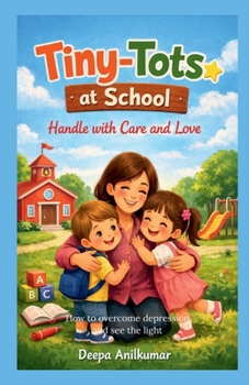 Paperback Tiny-Tots at School: Handle with Care and Love Book