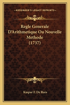 Paperback Regle Generale D'Arithmetique Ou Nouvelle Methode (1737) [French] Book
