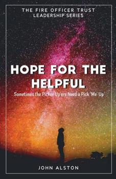 Paperback Hope for the Helpful: Sometimes the Picker Uppers Need a 'Pick Me Up'. Book