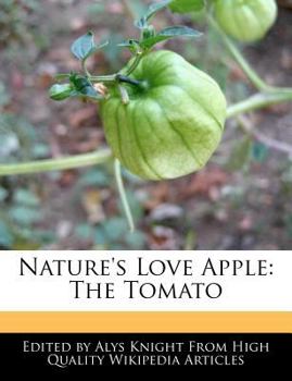 Nature's Love Apple : The Tomato
